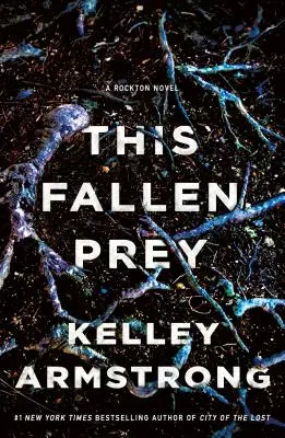 Ez a bukott préda: Egy Rockton-regény - This Fallen Prey: A Rockton Novel