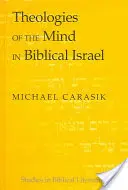 Az elme teológiái a bibliai Izraelben - Theologies of the Mind in Biblical Israel