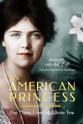 Egy amerikai hercegnő: Allene Tew számos élete - An American Princess: The Many Lives of Allene Tew