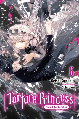 Torture Princess: Fremd Torturchen, 6. kötet (Light Novel) - Torture Princess: Fremd Torturchen, Vol. 6 (Light Novel)