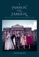 A Passion for Fashion: A stílus 300 éve a Blenheim-palotában - A Passion for Fashion: 300 Years of Style at Blenheim Palace