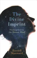 Az isteni lenyomat: Isten megtalálása az emberi elmében - The Divine Imprint: Finding God in the Human Mind