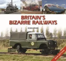 Nagy-Britannia bizarr vasútjai - Britain's Bizarre Railways