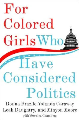 For Colored Girls Who Have Considered Politics (Színes lányoknak, akik fontolóra vették a politikát) - For Colored Girls Who Have Considered Politics