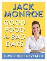 Jó ételek rossz napokra: Mit készítsünk, ha szomorúan érezzük magunkat - Good Food for Bad Days: What to Make When You're Feeling Blue