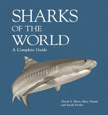 A világ cápái: A Complete Guide - Sharks of the World: A Complete Guide