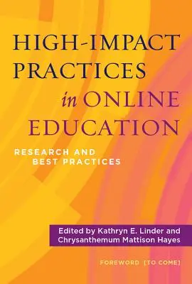 Nagy hatású gyakorlatok az online oktatásban: Kutatások és legjobb gyakorlatok - High-Impact Practices in Online Education: Research and Best Practices