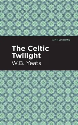 A kelta alkonyat - The Celtic Twilight