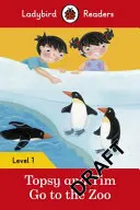 Topsy és Tim: Menjünk az állatkertbe - Ladybird Readers 1. szint - Topsy and Tim: Go to the Zoo - Ladybird Readers Level 1