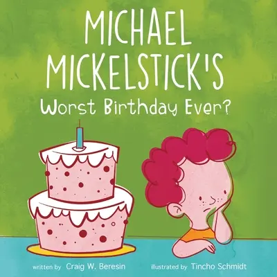 Michael Mickelstick legrosszabb születésnapja? - Michael Mickelstick's Worst Birthday Ever?