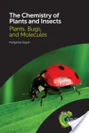 A növények és rovarok kémiája: Növények, bogarak és molekulák - The Chemistry of Plants and Insects: Plants, Bugs, and Molecules