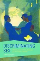 A nemek megkülönböztetése: A fehér szabadidő és az amerikai keleti társadalom megteremtése - Discriminating Sex: White Leisure and the Making of the American Oriental