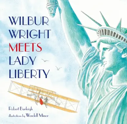 Wilbur Wright találkozik Lady Libertyvel - Wilbur Wright Meets Lady Liberty