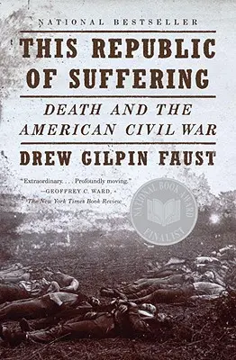 A szenvedés e köztársasága: A halál és az amerikai polgárháború - This Republic of Suffering: Death and the American Civil War