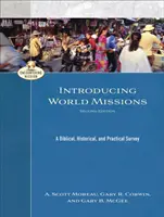 A világmissziók bemutatása: Bibliai, történelmi és gyakorlati áttekintés - Introducing World Missions: A Biblical, Historical, and Practical Survey