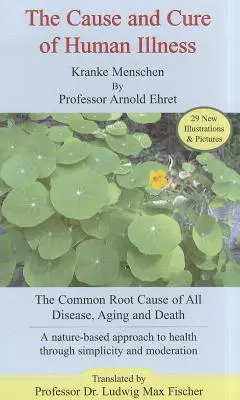 Az emberi betegségek oka és gyógymódja - The Cause and Cure of Human Illness