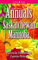 Egynyári növények Saskatchewan és Manitoba számára - Annuals for Saskatchewan and Manitoba