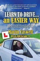 Learn to Drive... an Easier Way: Frissítve 2020-ra - Learn to Drive...an Easier Way: Updated for 2020