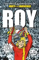 Roy of the Rovers: A Rovers Roy hivatalos önéletrajza - Roy of the Rovers: The Official Autobiography of Roy of the Rovers