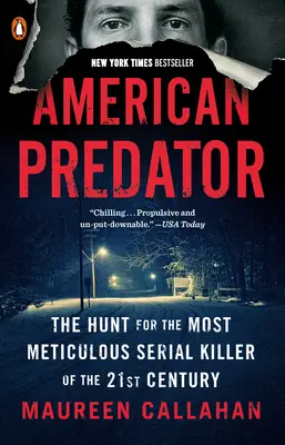 Amerikai ragadozó: Vadászat a 21. század legkörmönfontabb sorozatgyilkosa után - American Predator: The Hunt for the Most Meticulous Serial Killer of the 21st Century