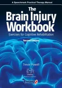 Agysérüléses munkakönyv: Gyakorlatok a kognitív rehabilitációhoz - The Brain Injury Workbook: Exercises for Cognitive Rehabilitation