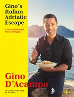 Gino olasz adriai menekülés: Olaszország ízei Venetótól Pugliáig - Gino's Italian Adriatic Escape: A Taste of Italy from Veneto to Puglia