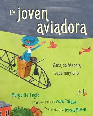 La Joven Aviadora (A repülő lány): Ada de Acosta Sube Muy Alto - La Joven Aviadora (the Flying Girl): Ada de Acosta Sube Muy Alto