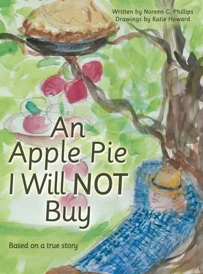 Egy almáspite, amit nem veszek meg: Based on a True Story - An Apple Pie I Will Not Buy: Based on a True Story