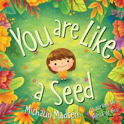 Olyan vagy, mint egy mag - You Are Like a Seed