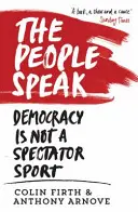 Az emberek beszélnek: A demokrácia nem látványsport - The People Speak: Democracy Is Not a Spectator Sport