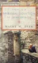 Minden problémára van spirituális megoldás - There Is a Spiritual Solution to Every Problem