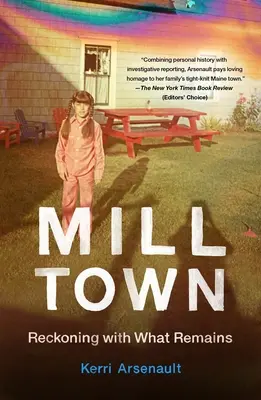 Malomváros: Számvetés azzal, ami megmaradt - Mill Town: Reckoning with What Remains