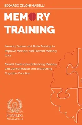 Memória tréning: Memory Games and Brain Training to Improve Memory and Prevent Memory Loss - Mental Training for Enhancing Memory and C - Memory Training: Memory Games and Brain Training to Improve Memory and Prevent Memory Loss - Mental Training for Enhancing Memory and C