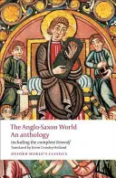 Az angolszász világ: An Anthology - The Anglo-Saxon World: An Anthology