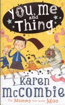 Ty, já a věc 4: Mumie, která šla do háje - You, Me and Thing 4: The Mummy That Went Moo