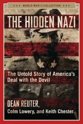 A rejtett náci: Az Amerika és az ördög közötti alku el nem mondott története - The Hidden Nazi: The Untold Story of America's Deal with the Devil