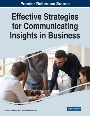 Hatékony stratégiák a meglátások üzleti kommunikációjához - Effective Strategies for Communicating Insights in Business