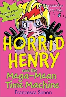 Horrid Henry és a Mega-majmolós időgép - Horrid Henry and the Mega-Mean Time Machine