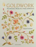 Goldwork: Technikák, projektek és tiszta inspiráció - Goldwork: Techniques, Projects and Pure Inspiration