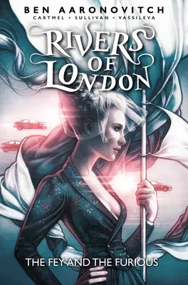 Rivers of London 8. kötet: The Fey and the Furious (A tündér és a dühös) - Rivers of London Vol. 8: The Fey and the Furious