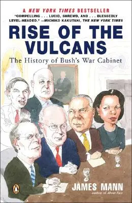 A vulkániak felemelkedése: Bush háborús kabinetjének története - Rise of the Vulcans: The History of Bush's War Cabinet