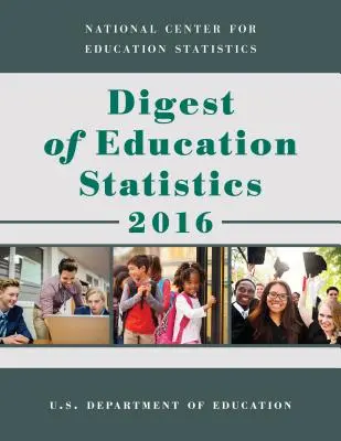 Az oktatási statisztikák 2016-os összefoglalója - Digest of Education Statistics 2016