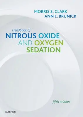 A dinitrogén-oxidos és oxigénes szedáció kézikönyve - Handbook of Nitrous Oxide and Oxygen Sedation