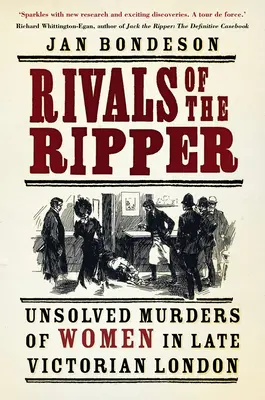 A Hasfelmetsző riválisai: Megoldatlan női gyilkosságok a késő viktoriánus Londonban - Rivals of the Ripper: Unsolved Murders of Women in Late Victorian London