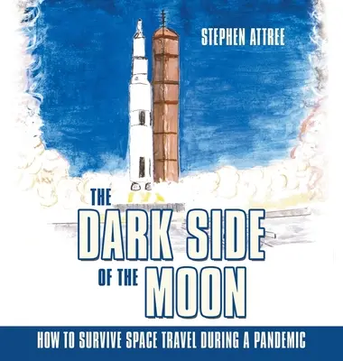 A Hold sötét oldala: Hogyan éljük túl az űrutazást egy járvány idején? - The Dark Side of the Moon: How to Survive Space Travel During a Pandemic