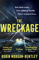 Roncsok - A lebilincselő új thriller, amelyről mindenki beszél - Wreckage - The gripping new thriller that everyone is talking about