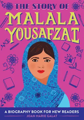 Malala Yousafzai története: Életrajzi könyv új olvasóknak - The Story of Malala Yousafzai: A Biography Book for New Readers