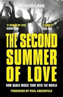 A szerelem második nyara - Hogyan hódította meg a tánczene a világot? - Second Summer of Love - How Dance Music Took Over the World