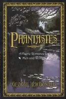 Phantastes: Egy tündérrománc férfiaknak és nőknek - Phantastes: A Faerie Romance for Men and Women