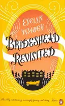 Brideshead Revisited - Charles Ryder kapitány szent és profán emlékei - Brideshead Revisited - The Sacred And Profane Memories Of Captain Charles Ryder